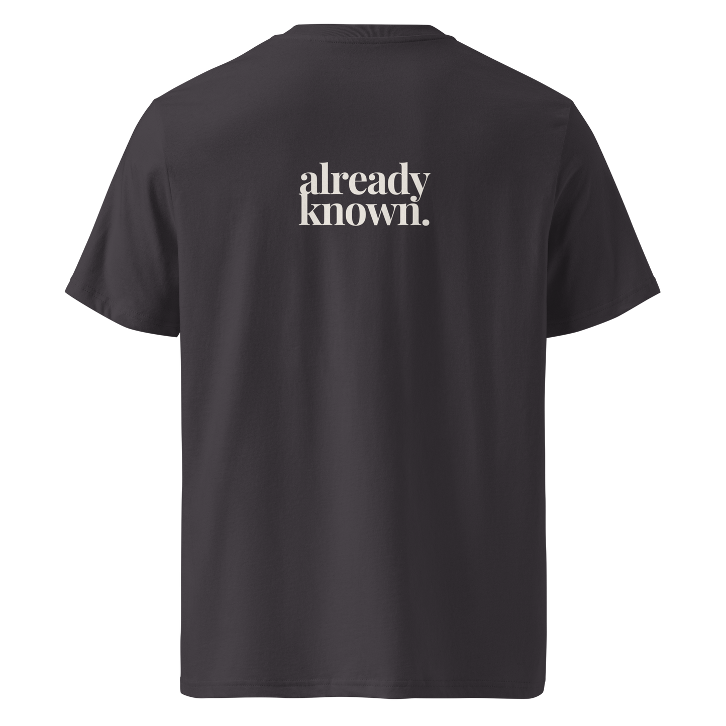 already known Tee | Back Print