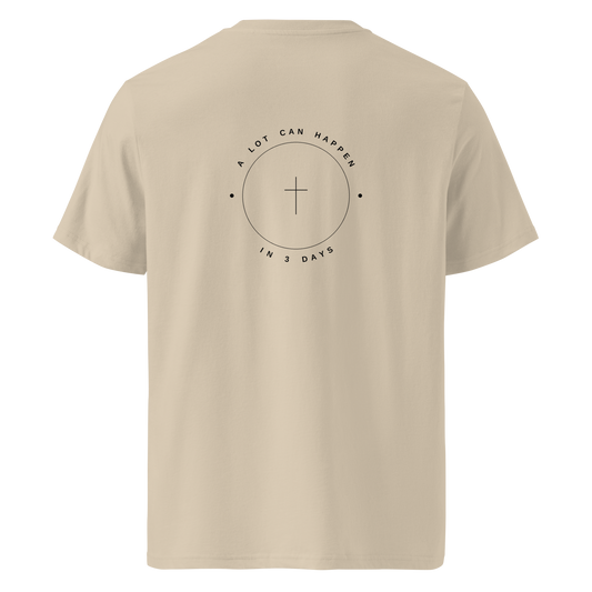 A Lot Can Happen In 3 Days print on Desert Dust organic tee, SEALED Christian clothing