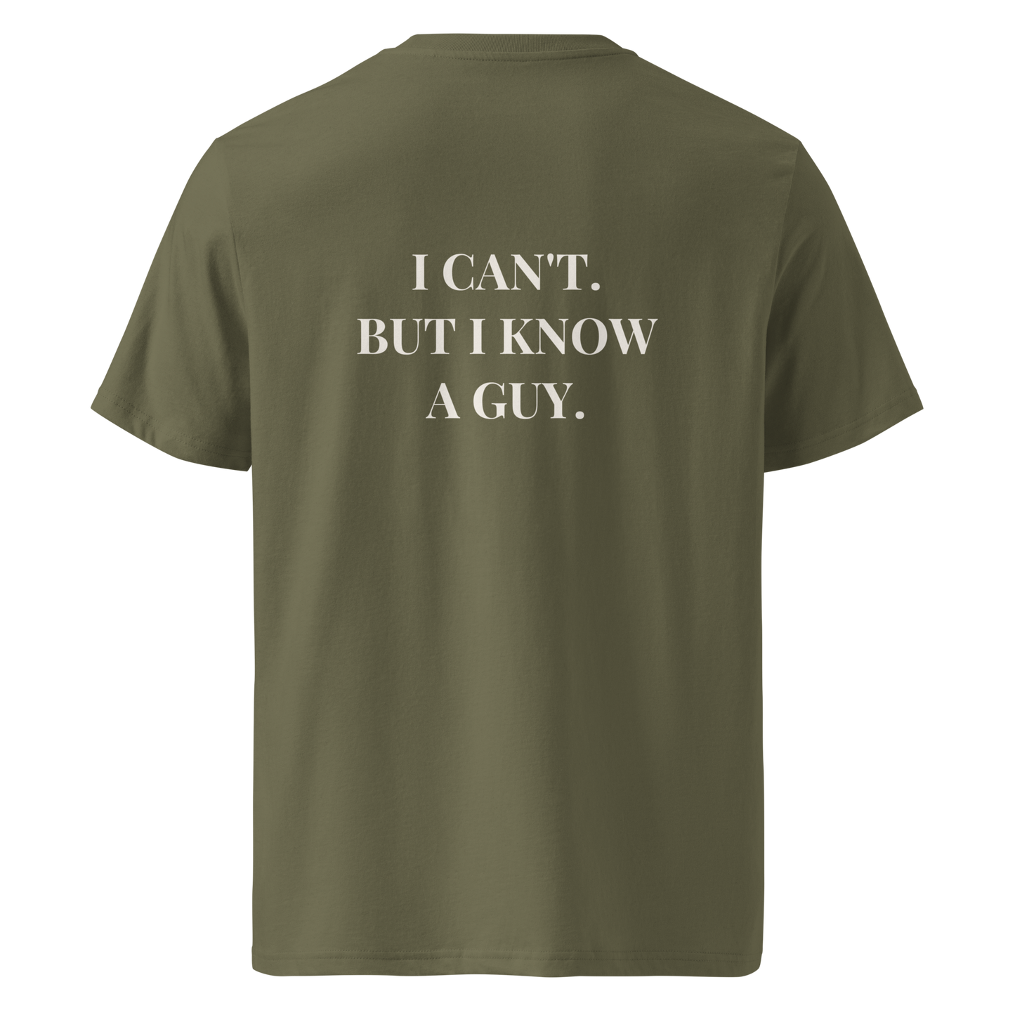 I Can't But I Know A Guy Tee | Back Print