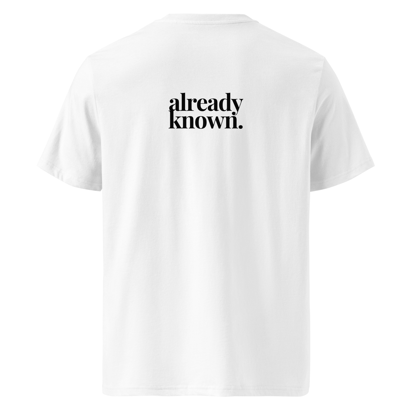 already known Tee | Back Print
