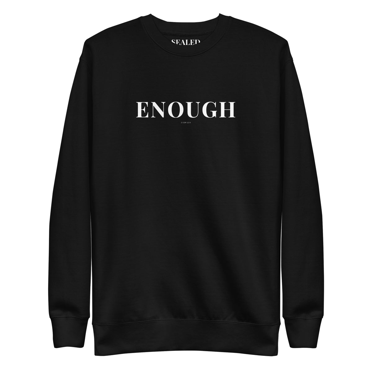 ENOUGH print on Black crewneck sweatshirt, SEALED Christian clothing