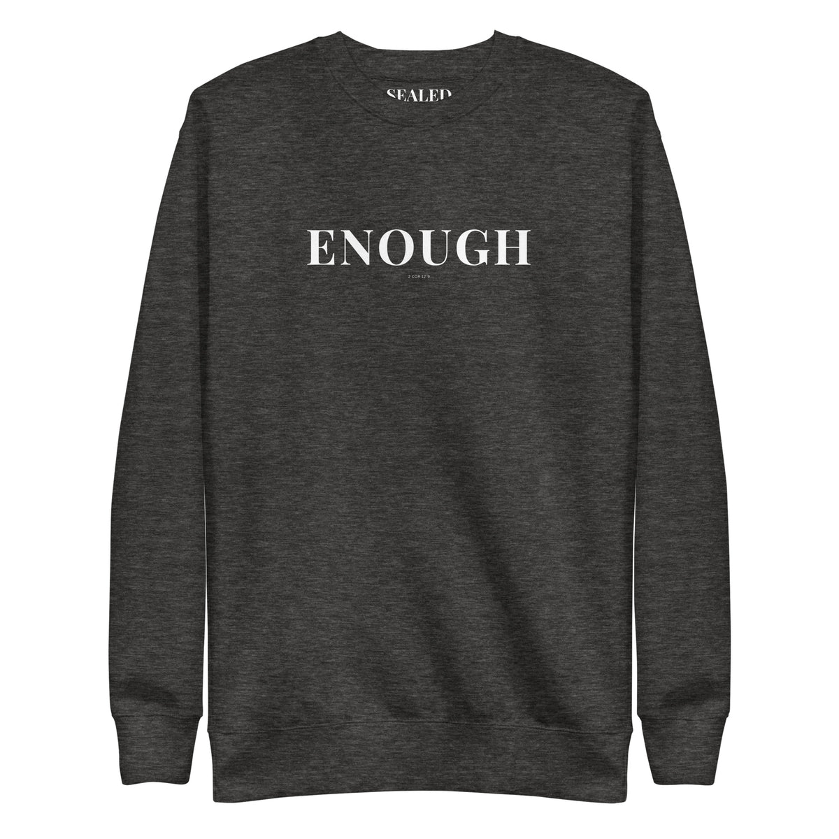 ENOUGH print on Charcoal Heather crewneck sweatshirt, SEALED Christian clothing